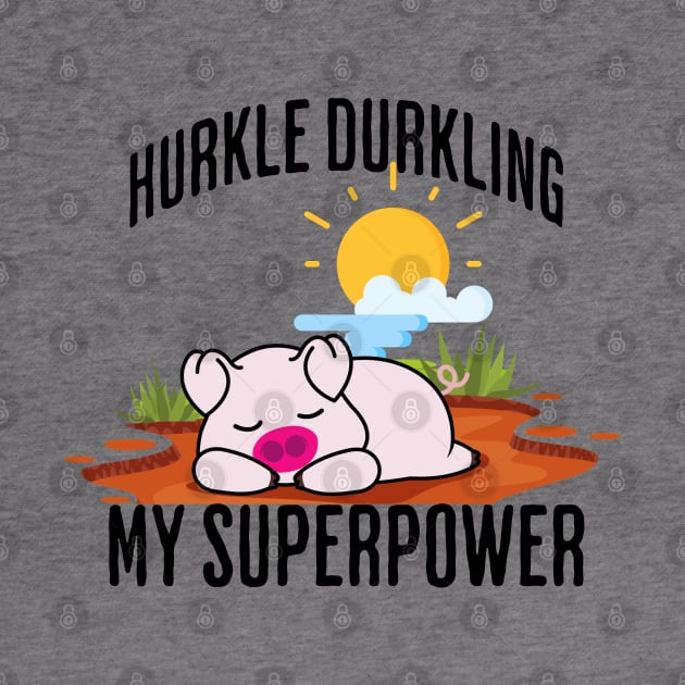 Hurkle Durkling My Superpower by Luxinda